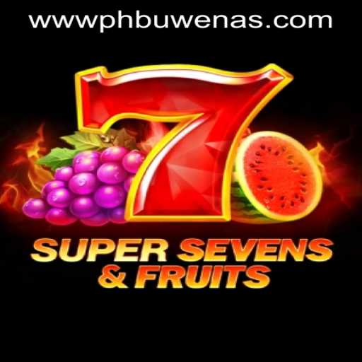 Discover the Excitement of 7SuperSevensFruits at PH Buwenas PH Casino