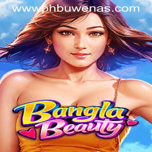 Exploring the Thrills of BanglaBeauty at PHBuwenas PH Casino