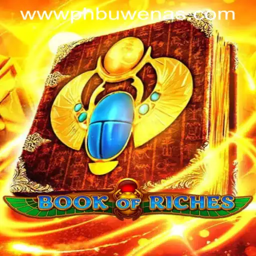Discover the Thrills of BookofRiches at PHBuwenas PH Casino