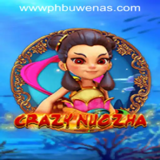 Unveiling CrazyNuoZha: A Thrilling Experience at PHBuwenas PH Casino