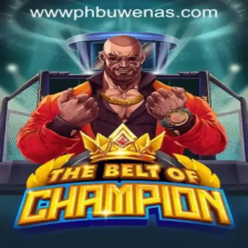 Exploring TheBeltOfChampion: A Captivating Experience at PHBuwenas PH Casino