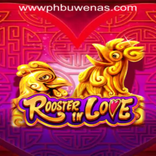 Discover the Excitement of RoosterInLove: A Unique Experience at PHBuwenas PH Casino