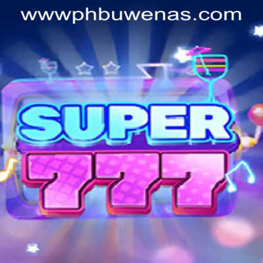 The Thrilling World of Super777 at PHBuwenas PH Casino