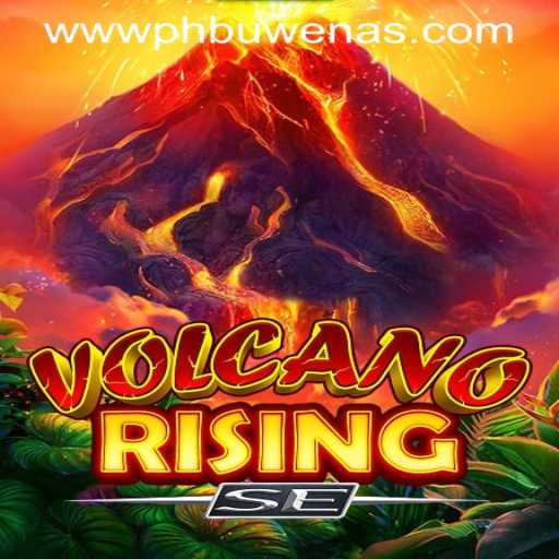 VolcanoRisingSE: Exploring the Thrill of Lava-Packed Adventures at PHBuwenas PH Casino